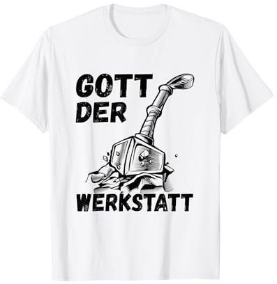 Gott Der Werkstatt Must Have Handwerker Gadgets Heimwerker T-Shirt