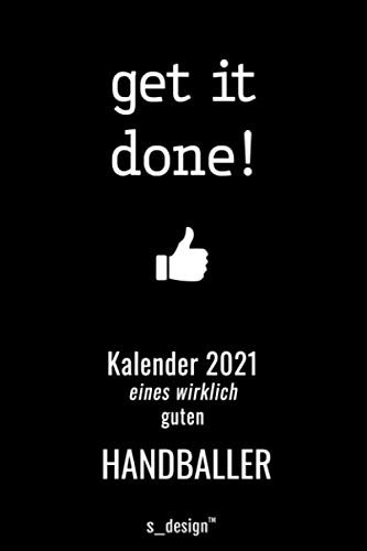 Kalender 2021 für Handballer / Handball-Spieler: Wochenplaner / Tagebuch / Journal für das ganze Jahr: Platz für Notizen, Planung / Planungen / Planer, Erinnerungen und Sprüche