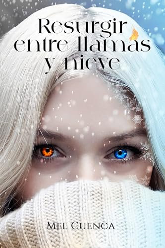 Resurgir entre llamas y nieve
