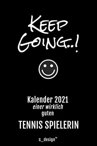 Kalender 2021 für Tennis-Spieler / Tennis-Spielerin / Tennis Spielerin: Wochenplaner / Tagebuch / Journal für das ganze Jahr: Platz für Notizen, Planung / Planungen / Planer, Erinnerungen und Sprüche