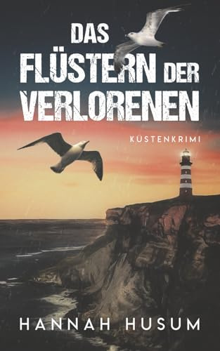 Das Flüstern der Verlorenen: Küstenkrimi: Nordseekrimi (Behrens & Winter ermitteln, Band 12)