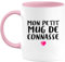 quotedazur - Tasse Mon Petit Mug De Connasse - Humour Tasse a Cafe Cadeau Rigolo Original Humoristique Fun à Message Pour Femme - Idée Cadeau Amie Marraine Tata Maman Mamie - Rose/Céramique