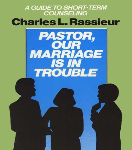 Pastor, Our Marriage Is in Trouble: A Guide to Short-Term Counseling (English Edition)