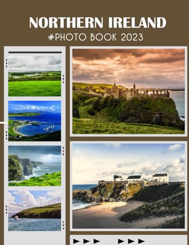 Northern Ireland Photography Book: Beautiful Picture Book With Landscape Images Colorful Pages With Wonderful Photoshoot For All Ages Relaxation And ... Birthday, Christmas Gifts Idea For All Ages