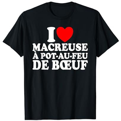 I Love Macreuse À Pot-Au-Feu De Boeuf Humour Viande Boucher T-Shirt