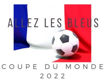 Allez les Bleus - Coupe du Monde 2022