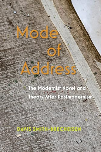 Mode of Address: The Modernist Novel and Theory After Postmodernism