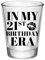 GO FROZEN 21 Year Old Shot Glass/Cup-In My 21st Birthday Era-21st Birthday Gifts for Her-Finally 21 Shot Glass-1.75 oz