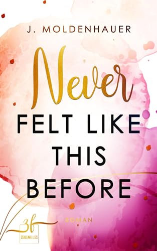 Never Felt Like This Before: New Adult Liebesroman - Eine Enemies to Lovers, slow burn Romance