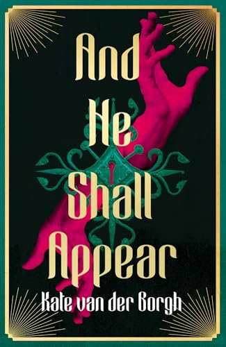 And He Shall Appear: ‘Dark academia with shades of Saltburn’ (English Edition)