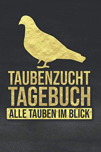 Taubenzucht Tagebuch: Logbuch für Brieftaubenzüchter I Vorlagen zum Ausfüllen I DIN A5 I Soft Cover Matt