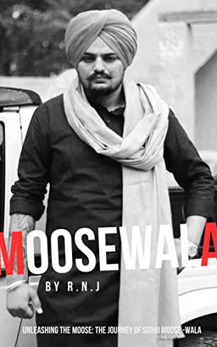 MooseWala: Unleashing the Moose: The Journey of Sidhu Moose Wala (English Edition)