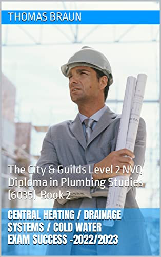 The City & Guilds Level 2 Diploma in Plumbing & Heating Studies (6035) : Central Heating / Drainage Systems / Cold Water