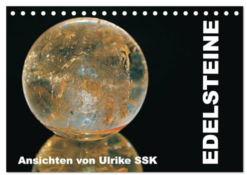 Edelsteine - Ansichten von Ulrike SSK (Tischkalender 2025 DIN A5 quer), CALVENDO Monatskalender: Mineralien wunderschön in ihrer natürlichen Art