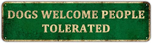 KIOZIY Wall Decor - Dogs Welcome People Tolerated 4 x 16, Dogs Welcome Tin Sign, Dogs Welcome Entrance Sign