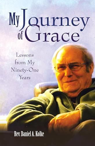 My Journey of Grace: Lessons from My Ninety-One Years (English Edition)