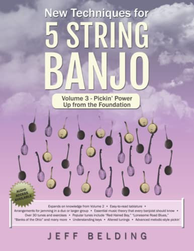 New Techniques for 5 String Banjo: Volume 3 - Pickin' Power - Up from the Foundation
