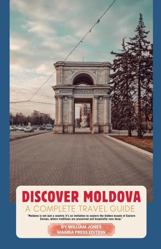 Discover Moldova: A Complete Travel Guide