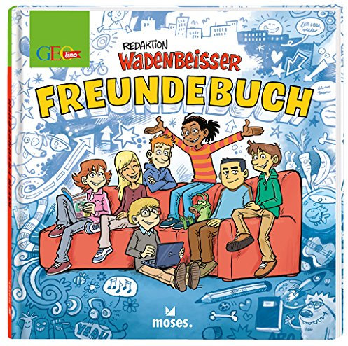 Redaktion Wadenbeißer Freundebuch | Meine Schulfreunde | GEOlino