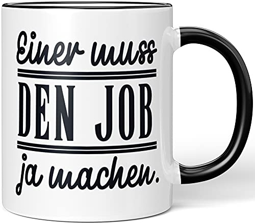 JUNIWORDS Tasse, Einer muss den Job ja Machen, Wähle Farbe, Schwarz