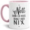 Tassendruck Lustige Tasse mit Spruch Nett kann ich auch - Büro/Job/Arbeit/Witzig/Kaffee-Tasse/Geschenk-Idee/Innen & Henkel Rosa