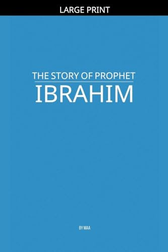The Story of Prophet Ibrahim