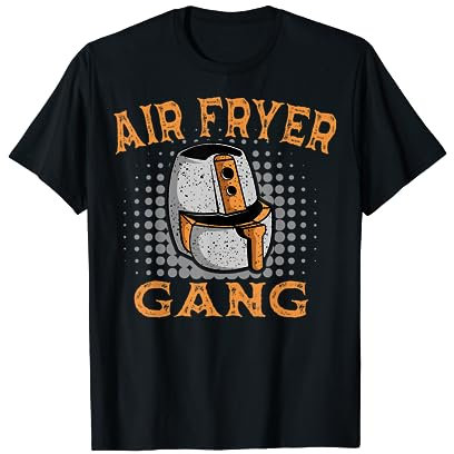 Friteuse à air Gang Enthusiast Cook Chef Food Kitchen Master T-Shirt