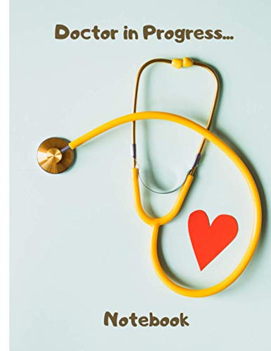 The Pre-Medical Student Notebook 120 pages: Doctor in Progress : Gift Medical PhD Doctorate Degree Journal Organizer Blank Lined for Medical Student PhD Doctorate Degree