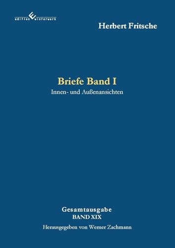 Briefe Band 1: Innen- und Außenansichten