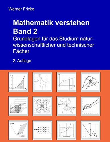 Mathematik verstehen Band 2: Grundlagen für das Studium naturwissenschaftlicher und technischer Fächer