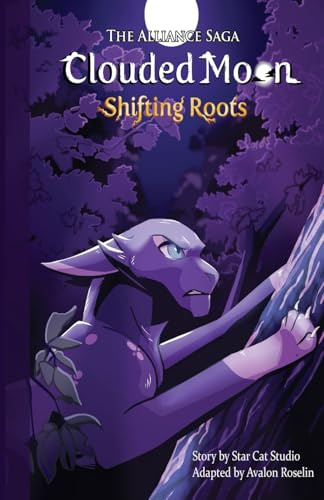 The Alliance Saga - Clouded Moon #1: Shifting Roots