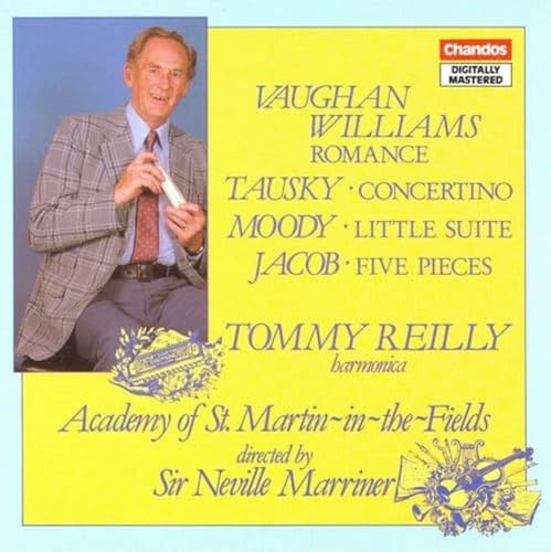 Works for Harmonica & Orchestra: Vaughan Williams: Romance; Tausky: Concertino; Moody: Little Suite, Jacob: Five Pieces