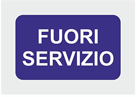 NEW CARTELLO SEGNALETICO - FUORI SERVIZIO - Adesivo Extra Resistente, Pannello in Forex, Pannello In Alluminio (Pannello in Forex 20x31)