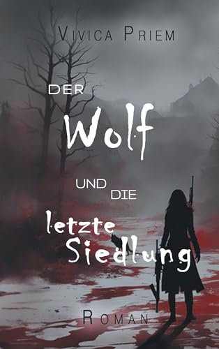 Der Wolf und die letzte Siedlung