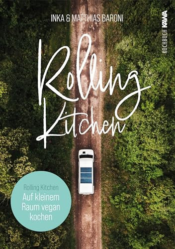 Rolling Kitchen: Auf kleinem Raum vegan kochen