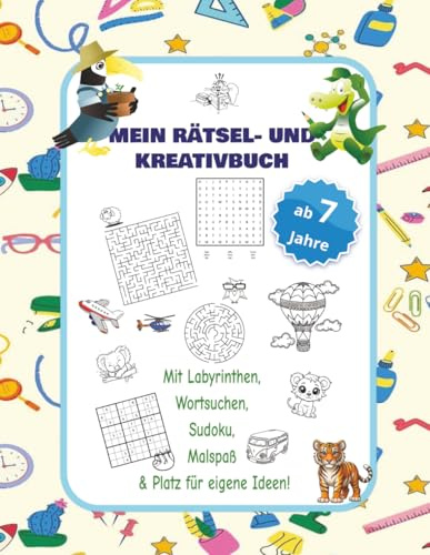 Mein Rätsel- und Kreativbuch für Kinder: Mit Labyrinthen, Wortsuchen, Sudoku, Malspaß & Platz für eigene Ideen und Notizen/120 Seiten/Ideal für Grundschulkinder