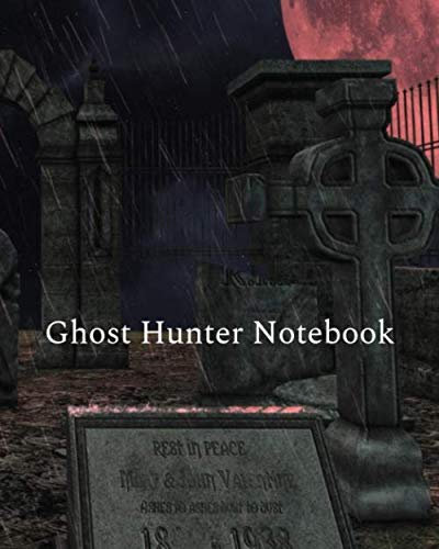 Ghost Hunter Notebook: Log Review Book For Paranormal Investigators Record Your Ghost Hunting Spells and Encounters