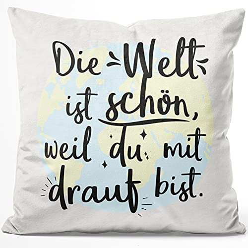 JUNIWORDS Kissen, Die Welt ist schön, Weil du mit Drauf bist, 40 x 40 cm, Flauschig Samtweich Weich
