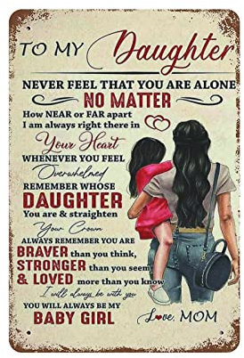 LINQWkk Dekorative Schilder an meine Tochter Always Remember You Are Braver Than You Think & Loved More Than You Know Love Mom Wandschild Metall Blechschild Poster für Mutter Schwester Tochter