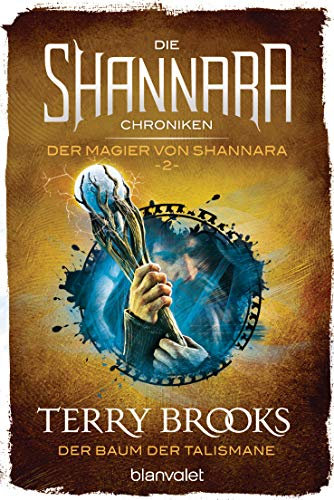 Die Shannara-Chroniken: Der Magier von Shannara 2 - Der Baum der Talismane: Roman