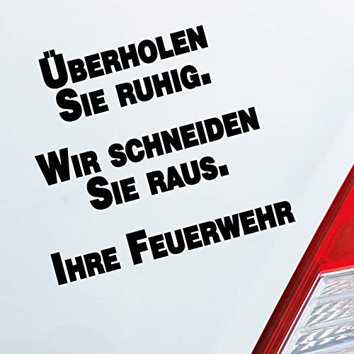 Hellweg Druckerei Auto Aufkleber Überholen Sie ruhig. Wir schneiden Sie Raus. Ihre Feuerwehr Rettungsgasse Fun Sticker Heckscheibenaufkleber Autoaufkleber