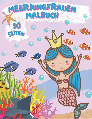 Meerjungfrauen Malbuch: 50 Fantastisches Seiten mit Magischen Meerjungfrauen und Meerestieren - Malbücher für Mädchen ab 5 Jahre zum Ausmalen