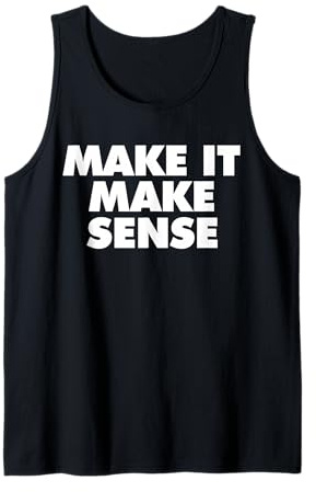 Make it Make Sense Tank Top