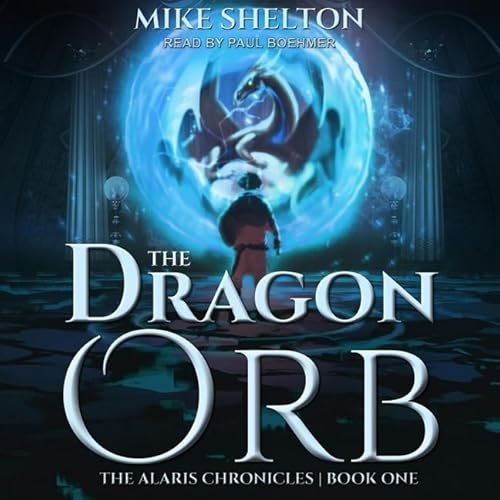 The Dragon Orb (Alaris Chronicles)