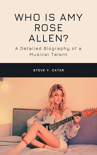 Who is Amy Rose Allen?: A Detailed Biography of a Musical Talent (English Edition)