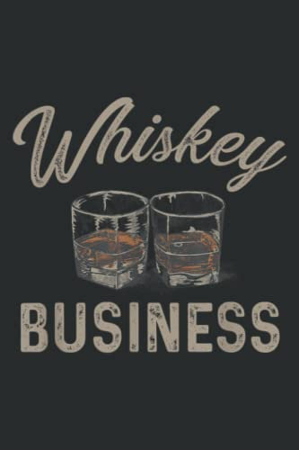 Whiskey Business Funny Vintage Shot Glasses Alcohol Drinking: Blank Lined Notebook Journal with 6x9 inches, 100 Page