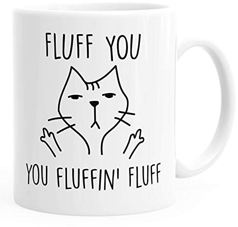 Fluff You, You Fluffin' Fluf mit böser Katze Kaffee-Tasse glänzend MoonWorks® weiß unisize