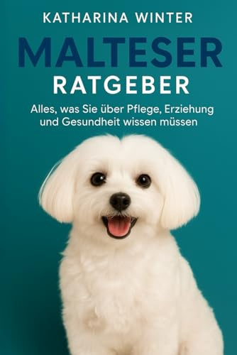 Malteser Ratgeber: Alles, was Sie über Pflege, Erziehung und Gesundheit wissen müssen