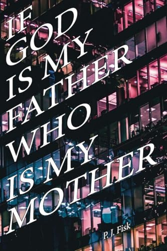 If God Is My Father, Who Is My Mother?
