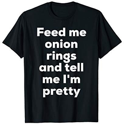 Funny Onion Rings Fried Fast Food Lover Gift Onion Ring Meme T-Shirt